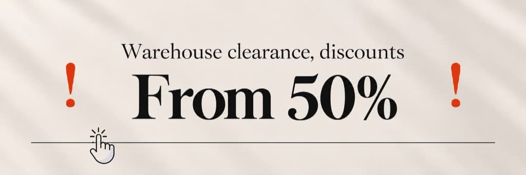 Warehouse clearance: discounts from 50%